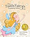 The Tooth Fairy's Tummy Ache by Lori Orlinsky