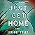 Just Get Home