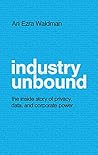 Industry Unbound by Ari Ezra Waldman