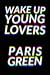 Wake Up Young Lovers by Paris Green