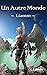 Un Autre Monde: Liamm (T.2 Romance SF/Fantastique) (Un Autre Monde - Romance SF/Fantastique) (French Edition)