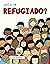 ¿Qué es un refugiado?
