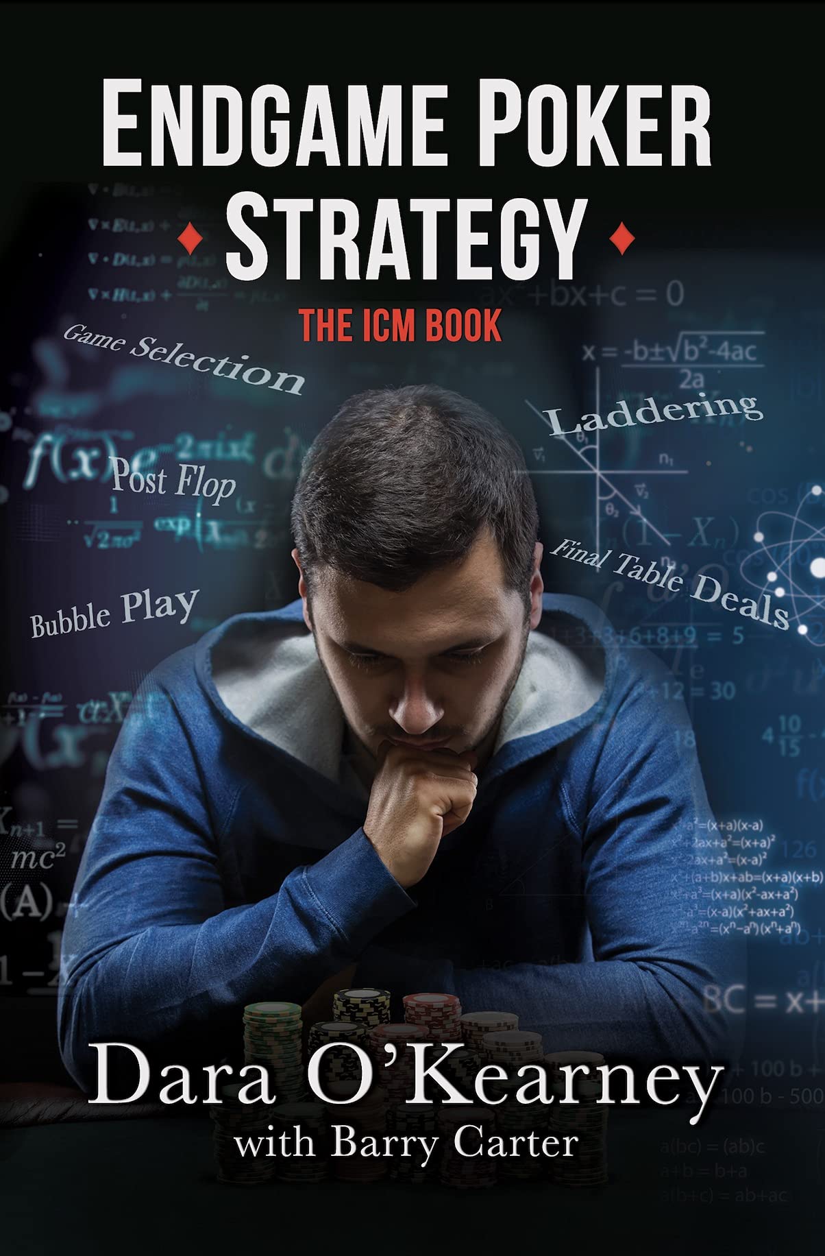 Endgame Poker Strategy: The ICM Book (The Poker Solved Series)