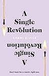 Book cover for A Single Revolution: Don't look for a match. Light one.