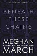 Beneath These Chains (Beneath, #3) 