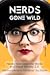 Nerds Gone Wild