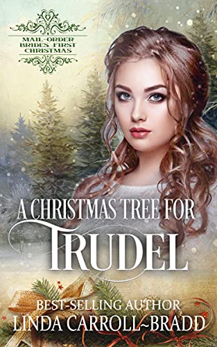 A Christmas Tree for Trudel (Mail-Order Brides' First Christmas, #11)