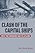 Clash of the Capital Ships: From the Yorkshire Raid to Jutland