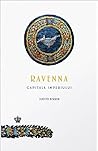 Ravenna: capitala Imperiului