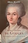 Marie-Olympe de Gouges: une humaniste à la fin du XVIIIe siècle