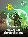 Advent of the Archmage: Volume One