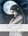 A Grayscale Gothic Fantasy Coloring Book by Rebecca Sinz