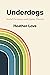 Underdogs: Social Deviance and Queer Theory
