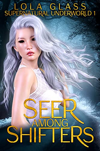 A Seer Among Shifters (Supernatural Underworld, #1)