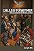 Called Together: Biblical Leadership for Women and Men: Biblical Leadership for Women and Men