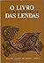 O Livro das Lendas by Selma Lagerlöf
