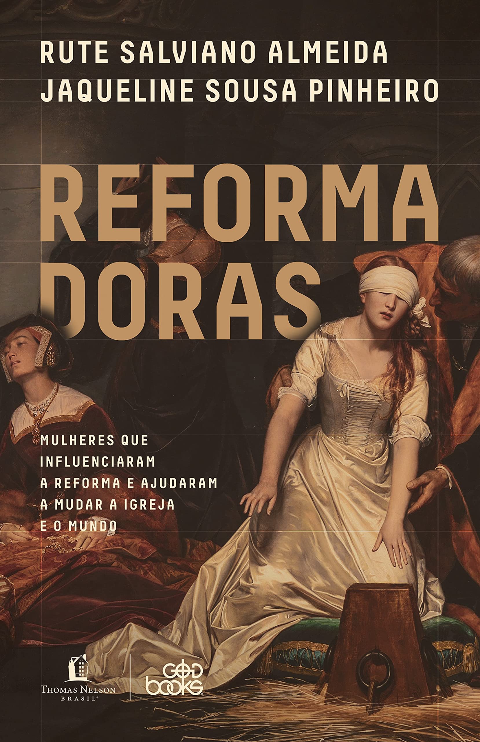 Reformadoras: Mulheres que influenciaram a Reforma e ajudaram a mudar a igreja e o mundo (Kindle Edition)