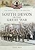 South Devon in the Great War by Tony  Rea