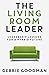The Living Room Leader: Leadership Lessons for a Hybrid Future