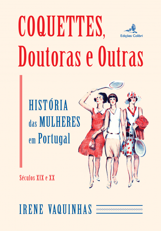 Coquettes, doutoras e outras : história das mulheres em Portugal (séculos XIX e XX)