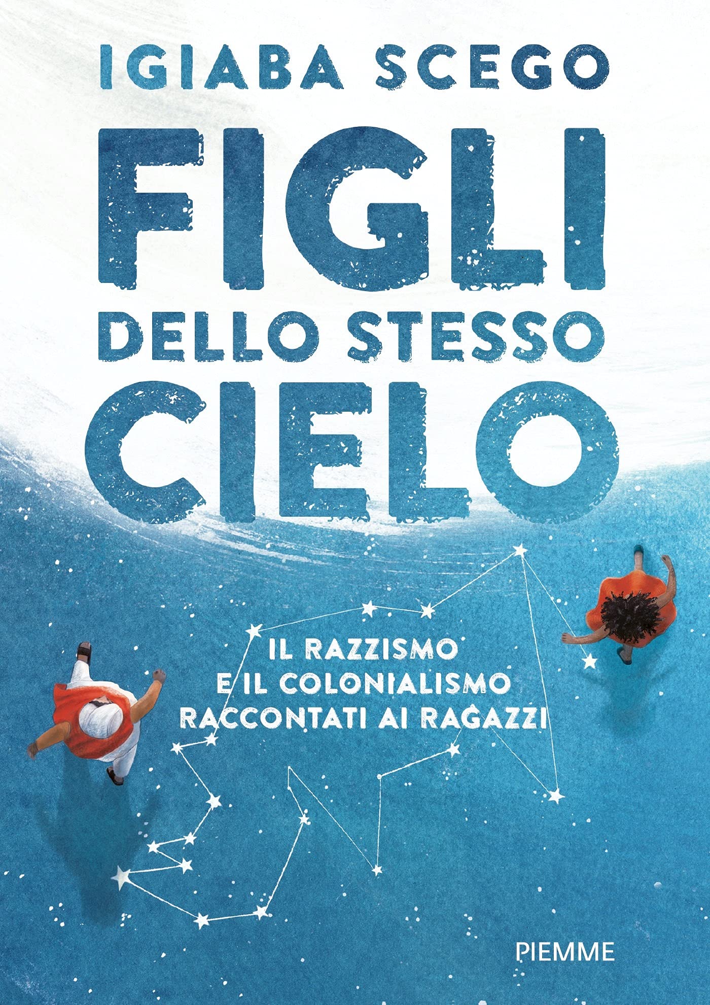 Figli dello stesso cielo: Il razzismo e il colonialismo raccontati ai ragazzi (Italian Edition)