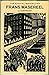 Frans Masereel, 1889-1972: The Radical Imagination (Journeyman Chapbook)