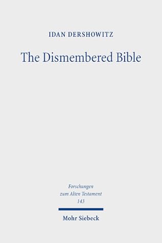 The Dismembered Bible - Cutting and Pasting Scripture in Antiquity