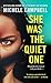She Was the Quiet One by Michele Campbell