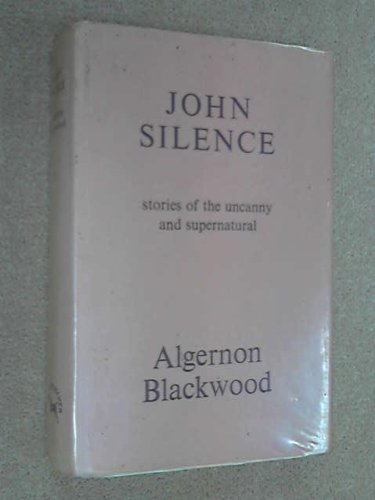 John Silence: Stories of the Uncanny and Supernatural
