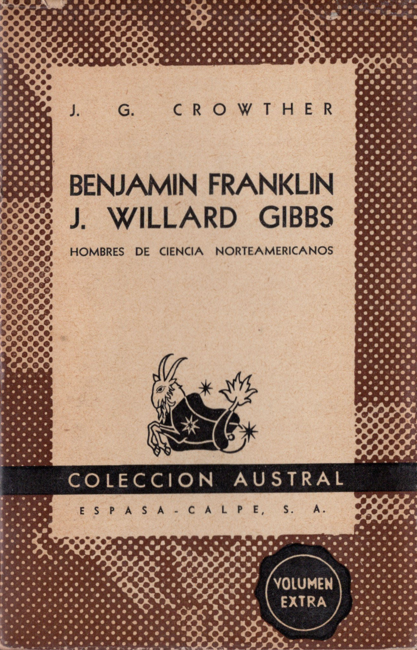 Benjamin Franklin; J Willard Gibbs. Hombres de Ciencias Norteamericanos