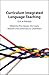 Curriculum Integrated Language Teaching by Kim Bower