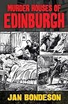 Murder Houses of Edinburgh by Jan Bondeson