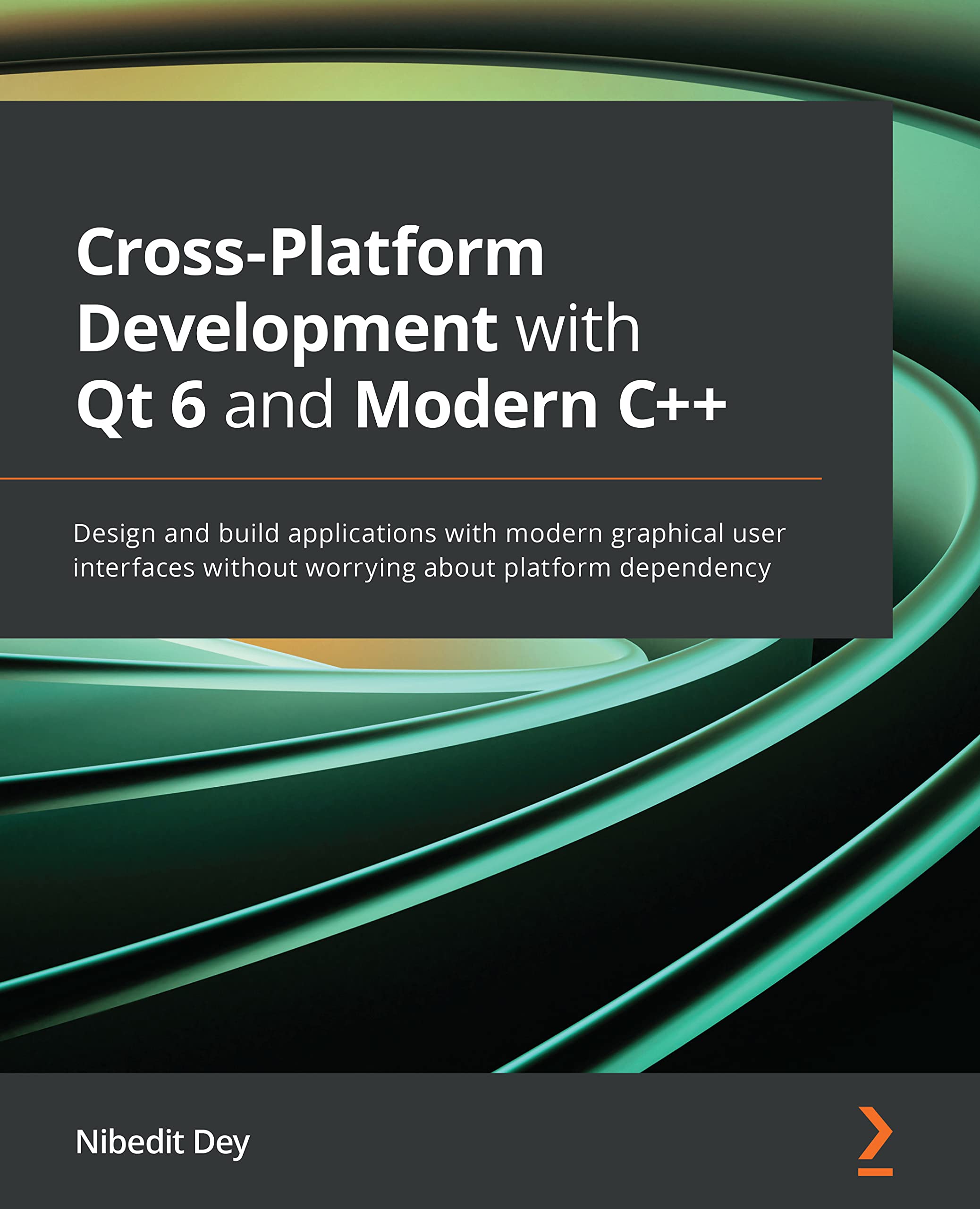 Cross-Platform Development with Qt 6 and Modern C++: Design and build applications with modern graphical user interfaces without worrying about platform dependency (Kindle Edition)