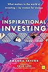 Inspirational Investing: What matters in the world of investing, by women for women Inspirational Investing: What matters in the world of investing, by women for women