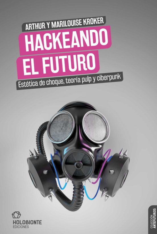 Hackeando el futuro: estética de choque, teoría pulp y ciberpunk