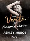 Una verità per ricominciare by Ashley Munoz