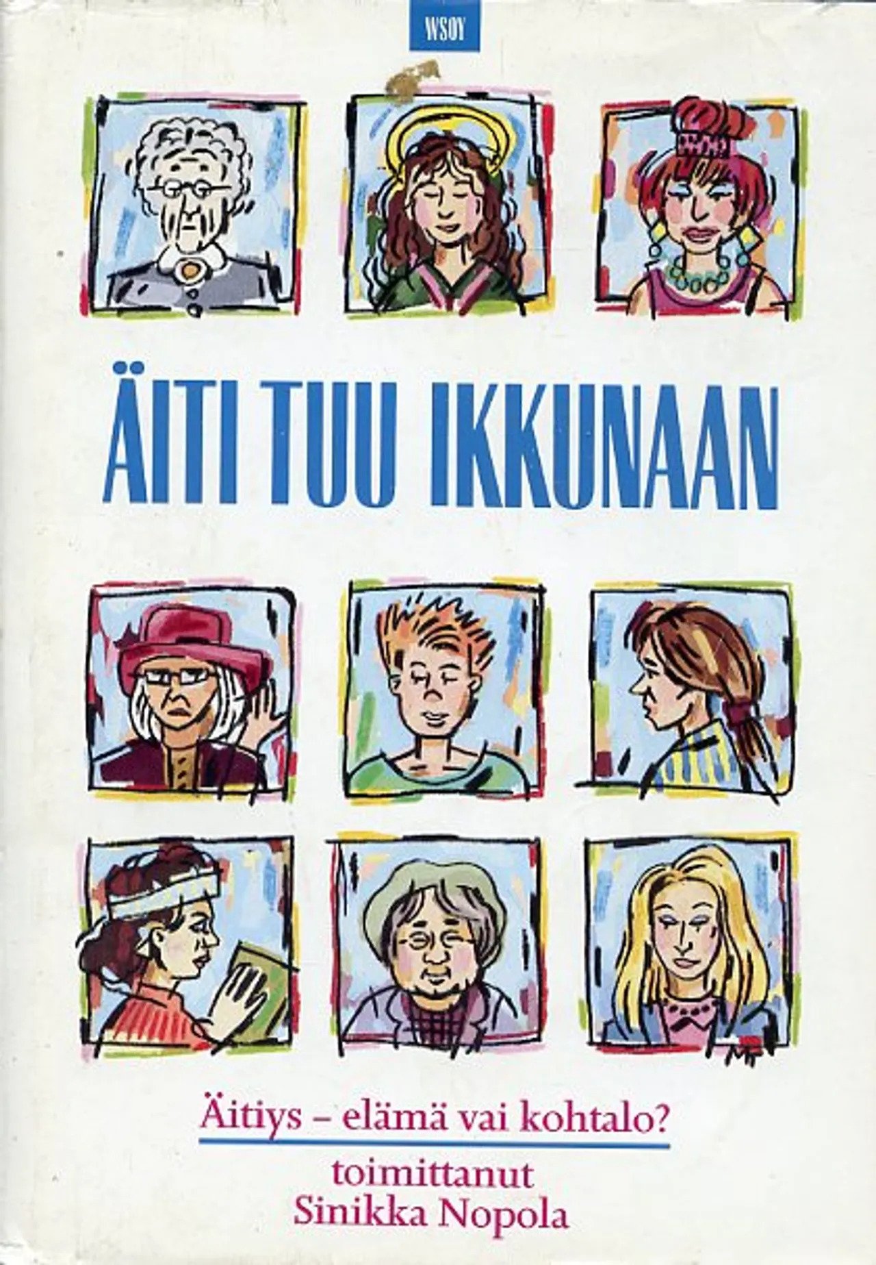 Äiti tuu ikkunaan: Äitiys – elämä vai kohtalo? (Hardcover)
