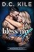 Bless My Soul by D.C. Kile