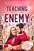 Teaching with the Enemy (Shut Up and Kiss Me, #2)