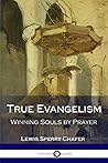 True Evangelism: Winning Souls by Prayer True Evangelism: Winning Souls by Prayer