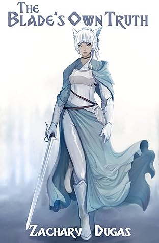 The Blade's Own Truth (The Blade's Own Truth #1)