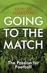 Going to the Match: The Passion for Football