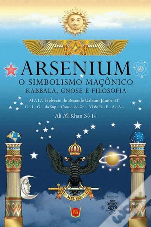 Arsenium - O Simbolismo Maçônico Kabbala, Gnose e Filosofia
