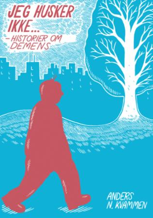 Jeg husker ikke… (Historier om demens)