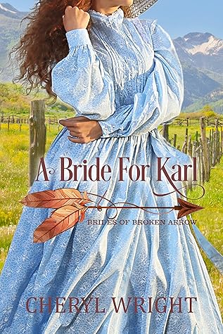 A Bride for Karl (Brides of Broken Arrow, #6)