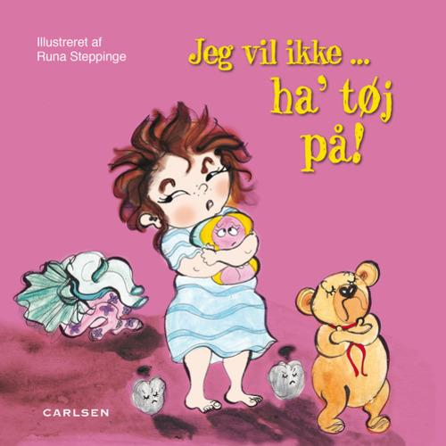 Jeg vil ikke - ha' tøj på! (Hardcover)