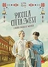 Piccola città del West. La casa nella prateria. Nuova ediz. by Laura Ingalls Wilder