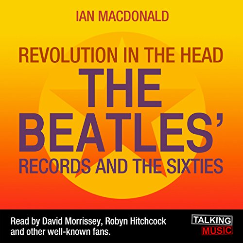 Revolution in the Head: The Beatles Records and the Sixties