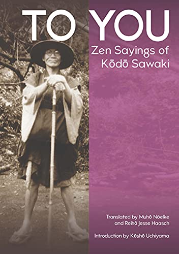 TO YOU: Zen Sayings of Kodo Sawaki (Kindle Edition)