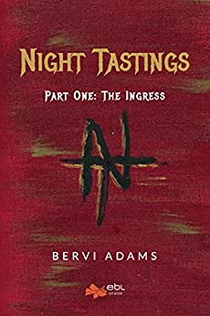 Night Tastings: Part One: The Ingress
